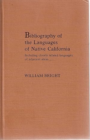 Bibliography of the Languages of Native California, including closeley related languages of adjac...