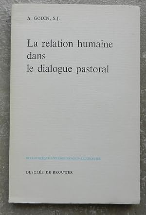 La relation humaine dans le dialogue pastoral.
