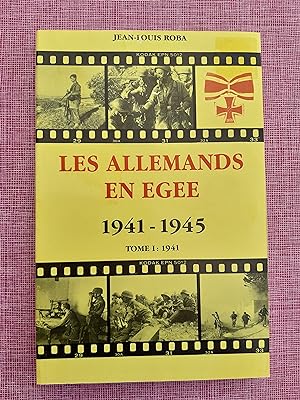 Les allemands en Egée 1941-1945. T1:1941
