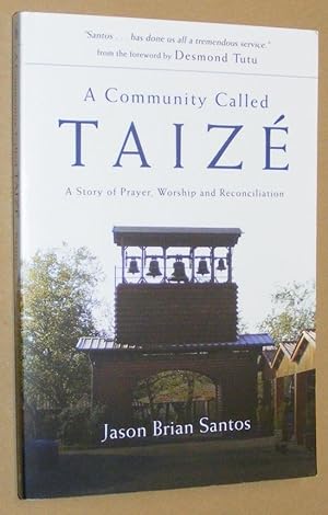 A Community Called Taizé: a story of prayer, worship and reconciliation