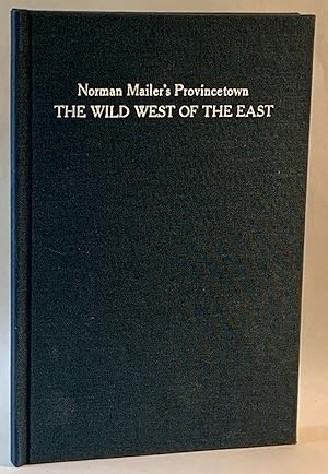 Norman Mailer's Provincetown: The Wild West of the East [Lettered edition]