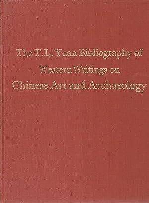 The T.L. Yuan Bibliography of Western Writings on Chinese Art and Archaeology