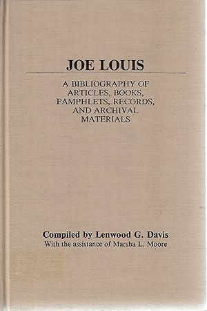 Joe Louis: A Bibliography of Articles, Books, Pamphlets, Records and Archival Materials