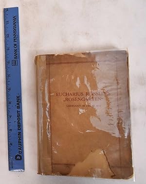 Eucharius Rosslin's "Rosengarten": Gedruckt Im Jahre 1513