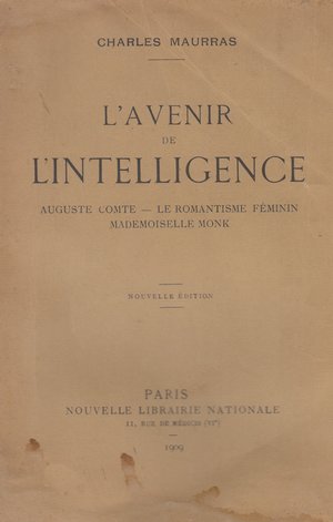 L'Avenir de l'Intelligence - Auguste Comte - Le romantisme féminin, mademoiselle Monk -