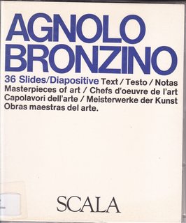 Agnolo Bronzino 36 Slides/ Diapositive Text / Testo/ Notas/ Masterpieces of Art/ Chefs d?oeuvre d...
