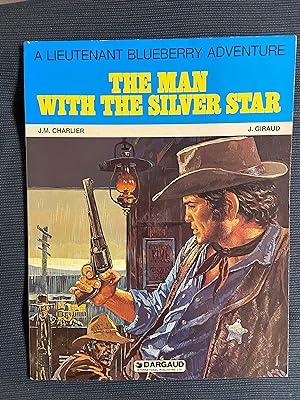 The Man With The Silver Star (A Lieutenant Blueberry adventure. Rare English translation)
