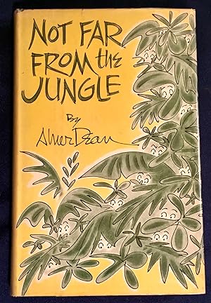 NOT FAR FROM THE JUNGLE; By Abner Dean