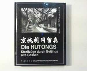 Die Hutongs. Streifzüge durch Beijings alte Gassen.