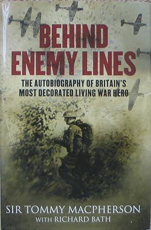 Behind Enemy Lines - The Autobiography of Britain's most decorated living War Hero