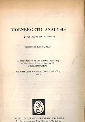 Bioenergetic Analysis : A Total Approach to Reality