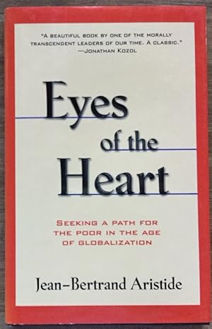 Eyes of the Heart: Seeking a Path for the Poor in the Age of Globalization