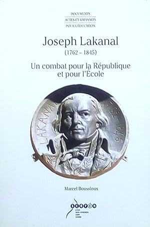 Joseph Lakanal (1762-1845) Un combat pour la République et pour l'École