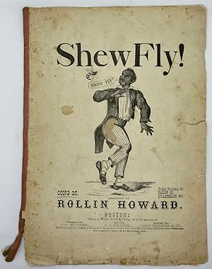 [MINSTRELSY] [SHEET MUSIC] Shew Fly! [Shoo Fly!]