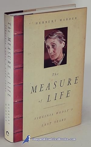 The Measure of Life: Virginia Woolf's Last Years