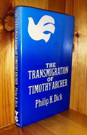 The Transmigration Of Timothy Archer: 3rd in the 'Valis' series of books