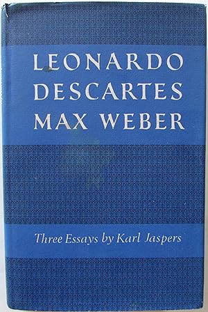 Leonardo, Descartes, Max Weber : Three Essays