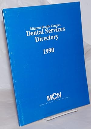 Migrant Health Centers Dental Services Directory 1990