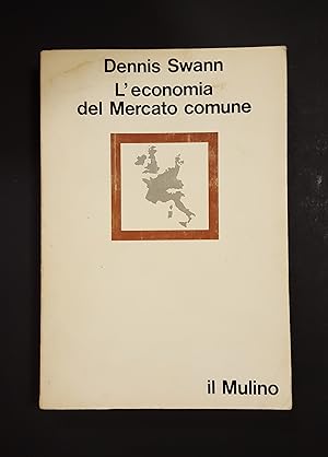 Swann Dennis. L'economia del Mercato comune. il Mulino. 1976 - I