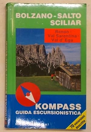 Bolzano - Salto - Sciliar - Renon - Val Sarentina - Val d'Ega. 70 escursioni.