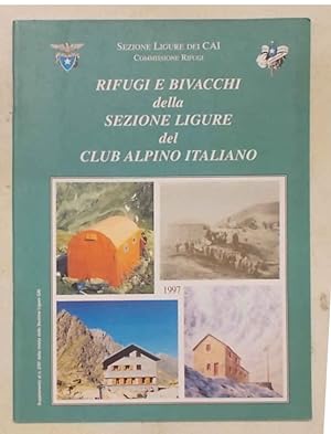 Rifugi e bivacchi della Sezione Ligure del Club Alpino Italiano.