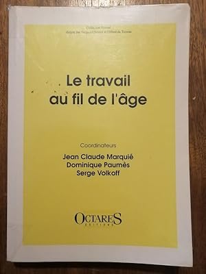 Le travail au fil de l âge 1995 - MARQUIE Jean Claude et PAUMES Dominique et VOLKOFF Serge - Soci...