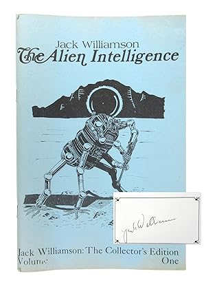 The Alien Intelligence: Jack Williamson - The Collector's Edition, Volume One [Signed Bookplate L...