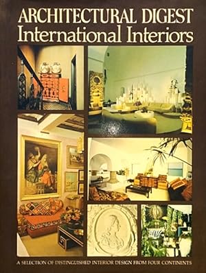 International Interiors: Architectural Digest Presents a Selection of Distinguished Interior Desi...