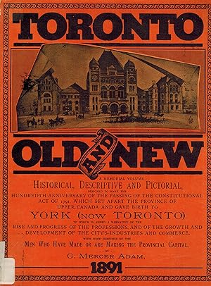 Toronto Old and New a Memorial Volume Historical, Descriptive and Pictorial .