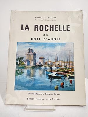 La Rochelle et la cote d'Aunis. De Marans à Ronce-les-Bains