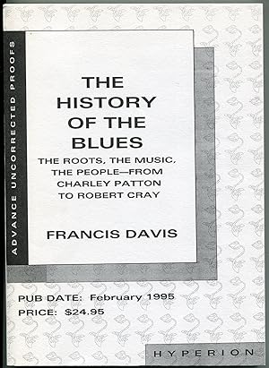 History of the Blues: The Roots, the Music, the People from Charley Patton to Robert Cray Francis...