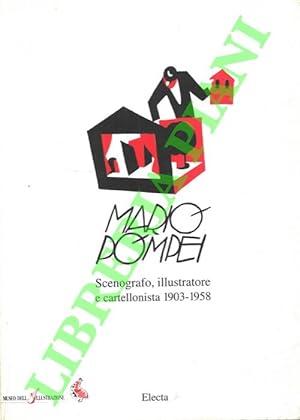 Mario Pompei. Scenografo, illustratore e cartellonista 1903-1958.
