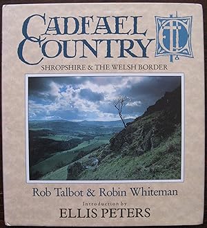 Cadfael Country: Shropshire and the Welsh Borders by Rob Talbot and Robin Whiteman