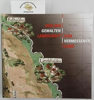 Von der gemalten Landschaft zum vermessenen Land : Eine Ausstellung des Bayerischen Hauptstaatsar...
