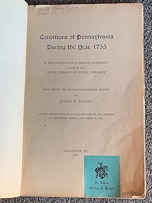 Conditions of Pennsylvania During the Year 1755, A Translation of a French Pamphlet Found in the ...