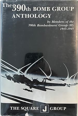 The 390th Bomb Group Anthology 1943-45 Volume 1
