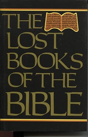 THE LOST BOOKS OF THE BIBLE BEING ALL THE GOSPELS, EPISTLES AND OTHER PIECES NOW EXTANT ATTRIBUTE...