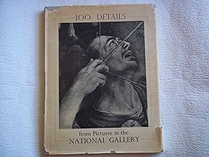 One Hundred Details from Pictures in the National Gallery. With an Introduction and Notes By Kenn...