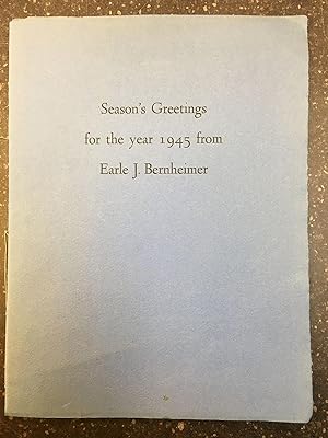 CHRISTMAS THIS YEAR - SEASON'S GREETINGS FOR THE YEAR 1945 FROM EARLE J. BERNHEIMER [SIGNED]