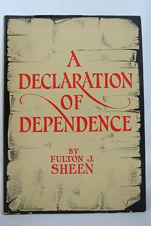 A DECLARATION OF DEPENDENCE (DJ is protected by a clear, acid-free mylar cover)