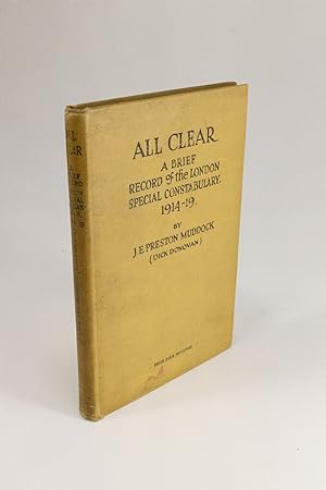 "All Clear" A Brief Record of the Work of the London Special Constabulary 1914-1919 by J.E. Prest...