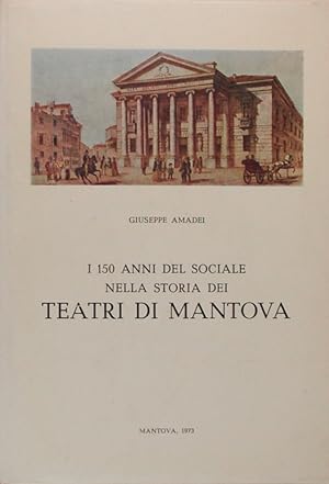 I centocinquant'anni del sociale nella storia dei teatri di Mantova