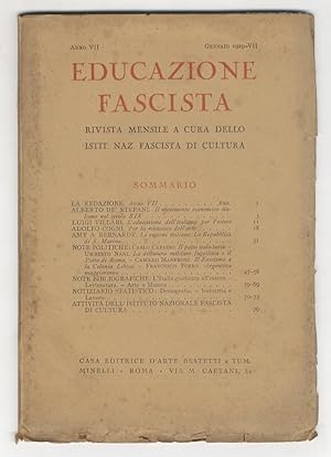 Educazione Fascista. Rassegna mensile pubblicata dall'Istituto Naz. Fascista di cultura. Anno VII...
