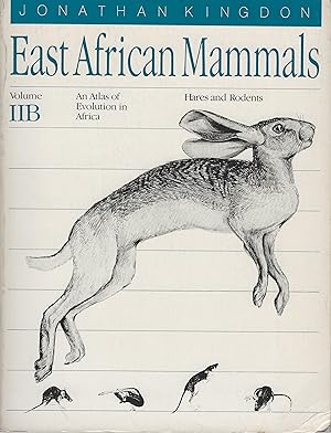 East African Mammals - an atlas of evolution in Africa. Volume IIB (Hares and Rodents)