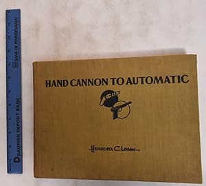 Hand Cannon to Automatic: A Pictorial Parade of Hand Arms