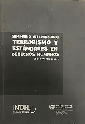 Seminario Internacional : Terrorismo y Estándares en Derechos Humanos : 15 de noviembre de 2011