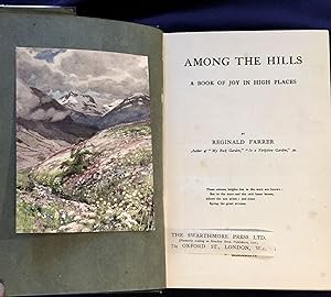 AMONG THE HILLS; A Book of Joy in High Places / By Reginald Farrer