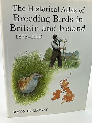 The Historical Atlas of Breeding Birds in Britain and Ireland: 1875-1900 (T & AD Poyser)