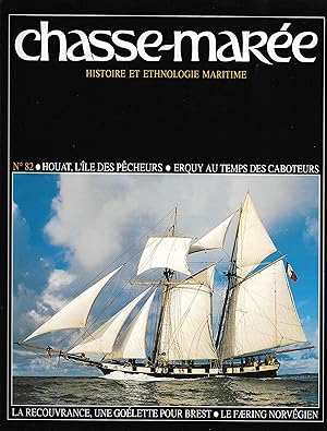 Revue "Le Chasse-Marée" (histoire et ethnologie maritime) n°82, août 1994 [Houat, , la Recouvranc...