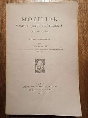 Mobilier vases objets et vêtements liturgiques étude historique 1932 - DURET Donatien - Liturgie ...